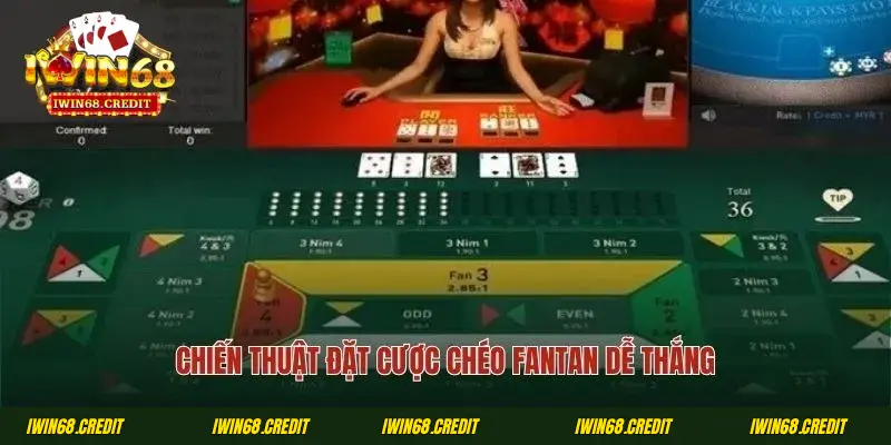 Chiến thuật đặt cược chéo Fantan dễ thắng