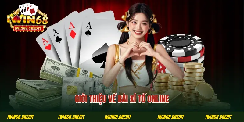 Giới thiệu về bài xì tố online