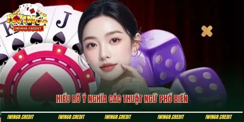 Hiểu rõ ý nghĩa các thuật ngữ phổ biến