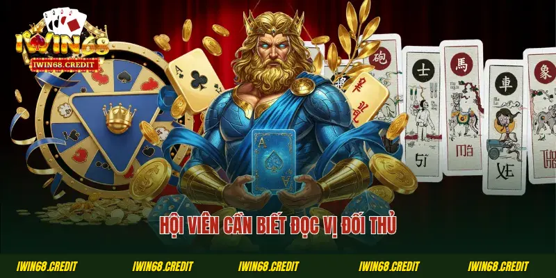 Hội viên cần biết đọc vị đối thủ