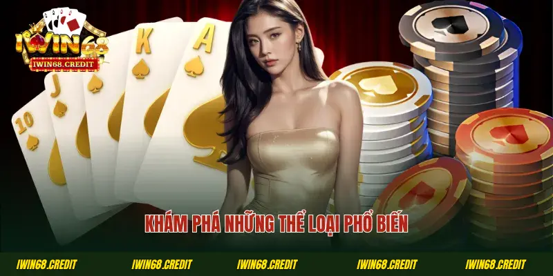 Khám phá những thể loại phổ biến