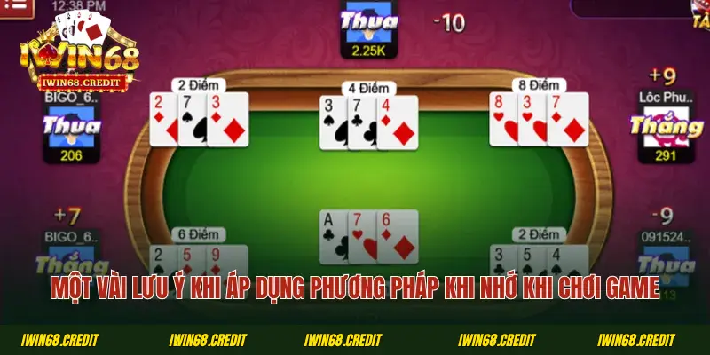 Một vài lưu ý khi áp dụng phương pháp khi nhớ khi chơi game