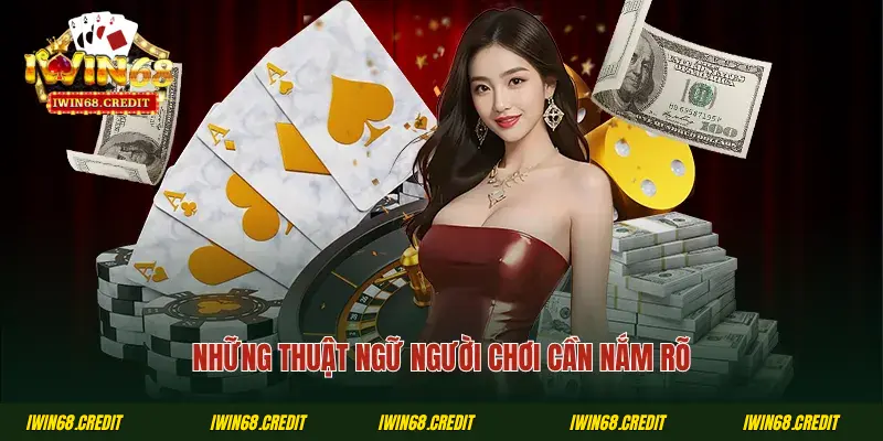 Những thuật ngữ người chơi cần nắm rõ
