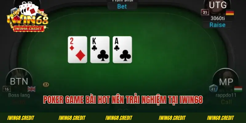 Poker game bài hot nên trải nghiệm tại Iwin68