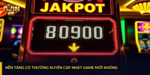 Nền tảng có thường xuyên cập nhật game mới không?