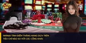 iWin68 tính điểm thăng hạng dựa trên tiêu chí nào so với các cổng khác?