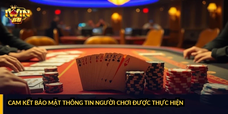 Cam kết bảo mật thông tin người chơi được thực hiện ra sao?